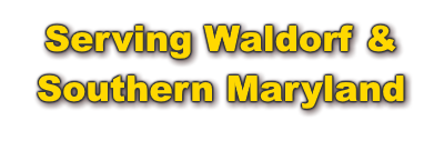 Serving Waldorf & Southern Maryland Serving Waldorf & Southern Maryland